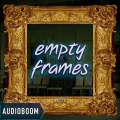 Listen To The Empty Frames Episode The Hands Resist Him On Iheartradio Iheartradio