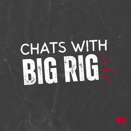 Thumbnail for Chats with Big Rig Podcast