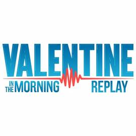 Thumbnail for Valentine In The Morning Replay Podcast