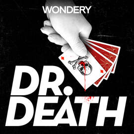Thumbnail for Dr. Death Podcast
