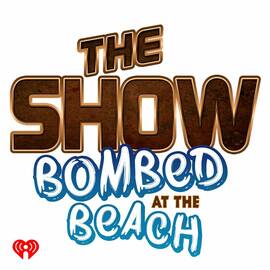Thumbnail for The Show Presents Bombed at the Beach Podcast