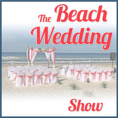 Listen To The The Beach Wedding Show Episode The Pros And Cons