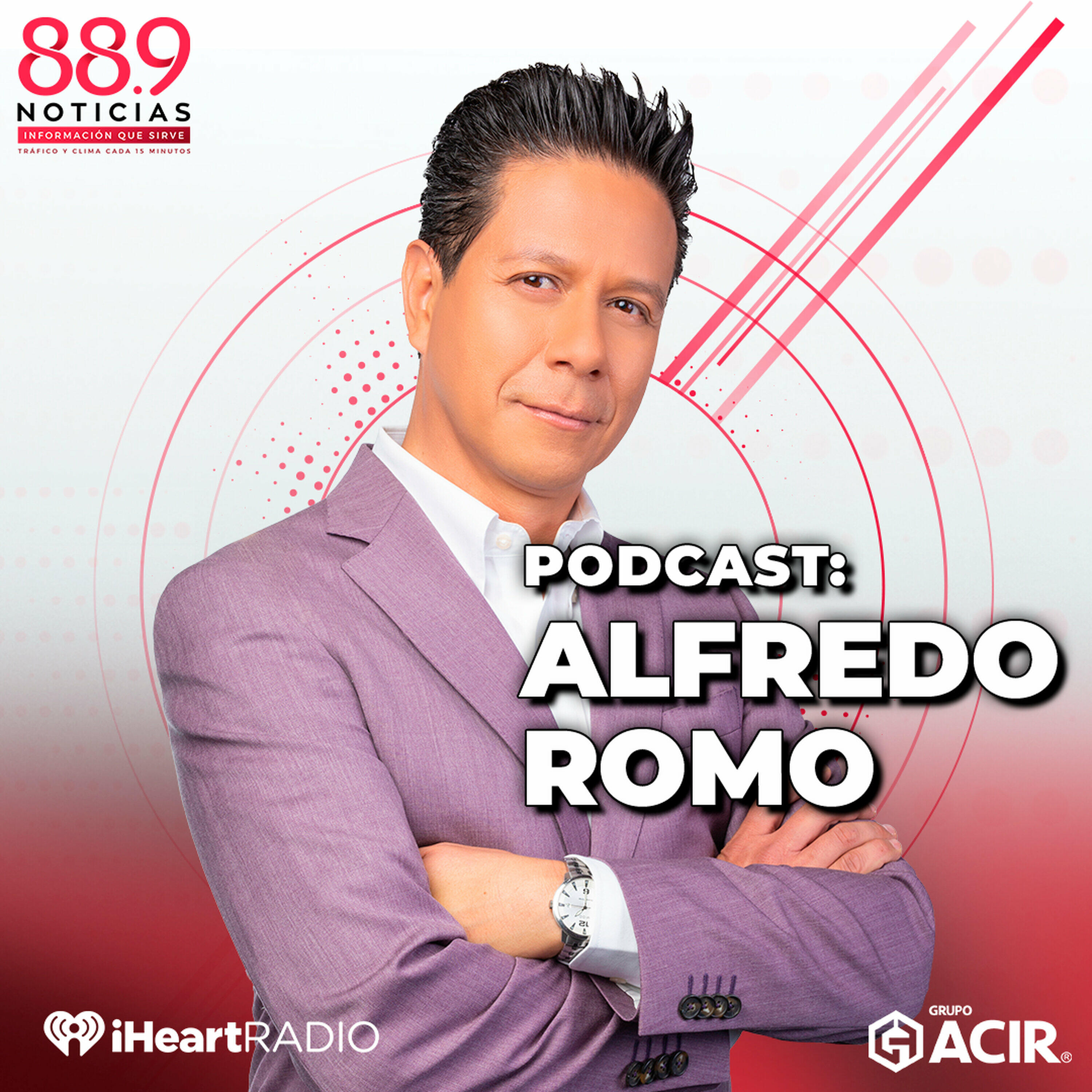 Listen Free to Alfredo Romo en 889 Noticias on iHeartRadio Podcasts ...