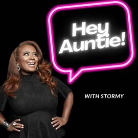 Thumbnail for Hey Auntie with Stormy T. Podcast