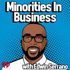 Thumbnail for Minorities In Business w/ Edwin Serrano Podcast