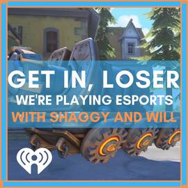 Thumbnail for Get In, Loser, We're Playing Esports Podcast