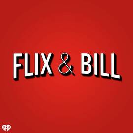 Thumbnail for Flix & Bill Podcast