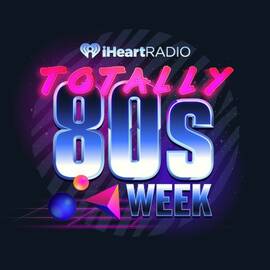 Thumbnail for iHeartRadio’s Totally 80s Week Podcast w Podcast