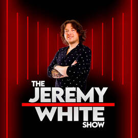 Thumbnail for The Jeremy White Show Podcast