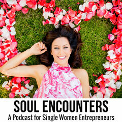 Listen To The Soul Encounters A Podcast For Single Women