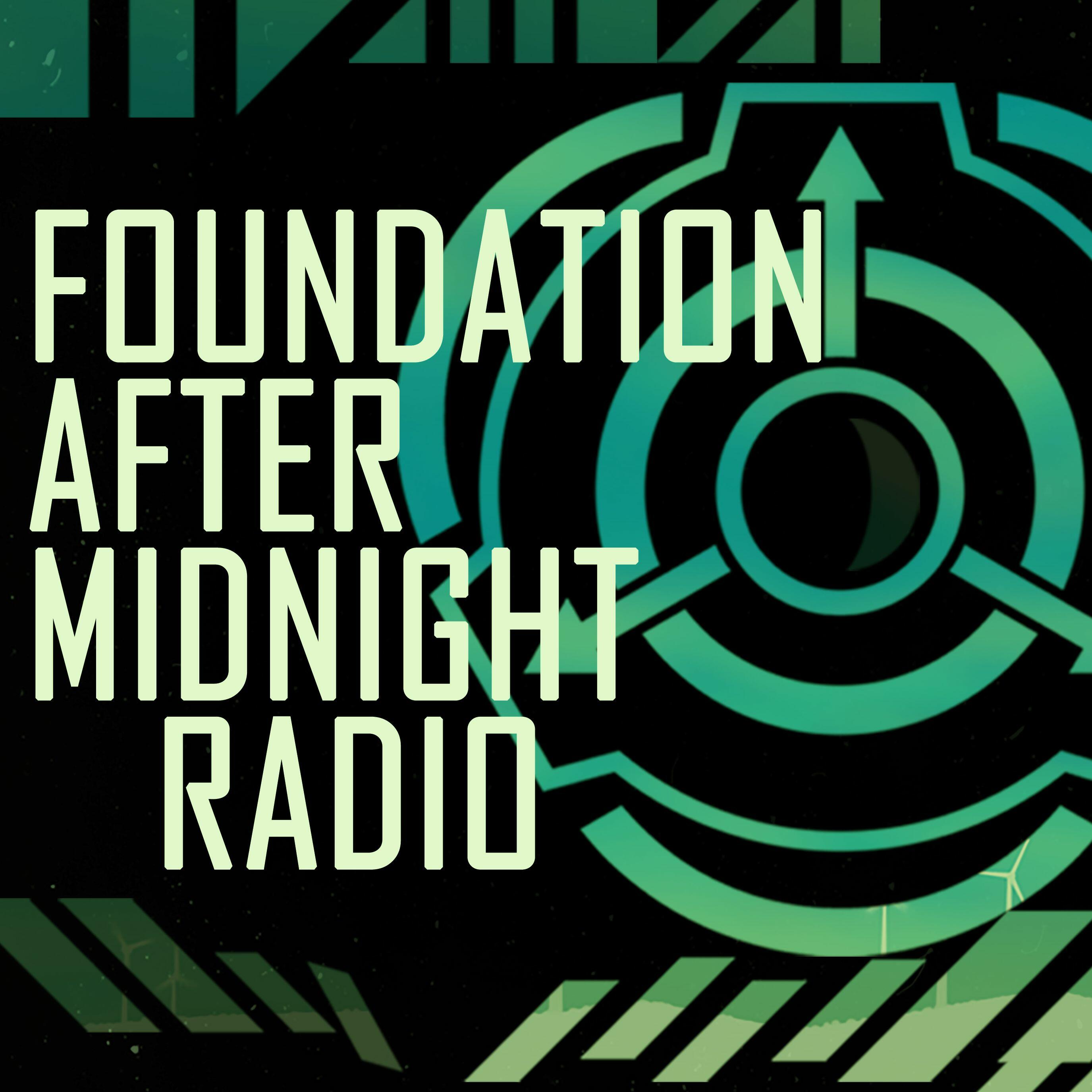 Listen To The Foundation After Midnight Radio Scp Episode Fam Radio Ep 09 I Ve Missed You Listeners Scp On Iheartradio Iheartradio