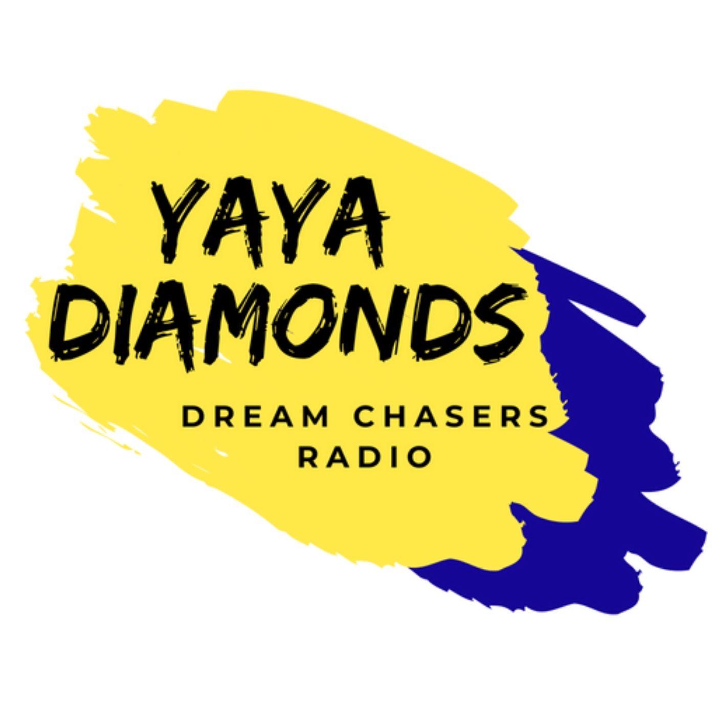 Listen Free To Yaya Diamonds Dream Chasers Radio On Iheartradio Podcasts Iheartradio