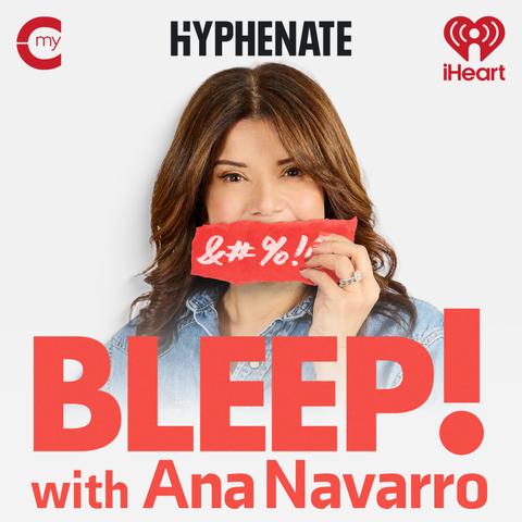Bleep! with Ana Navarro