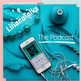 Imagen para el podcast Liliana Talks