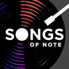 Thumbnail for Songs of Note Podcast