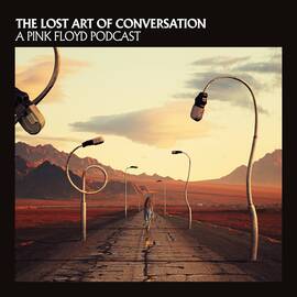 Thumbnail for The Lost Art Of Conversation - A Pink Floyd Podcast Podcast