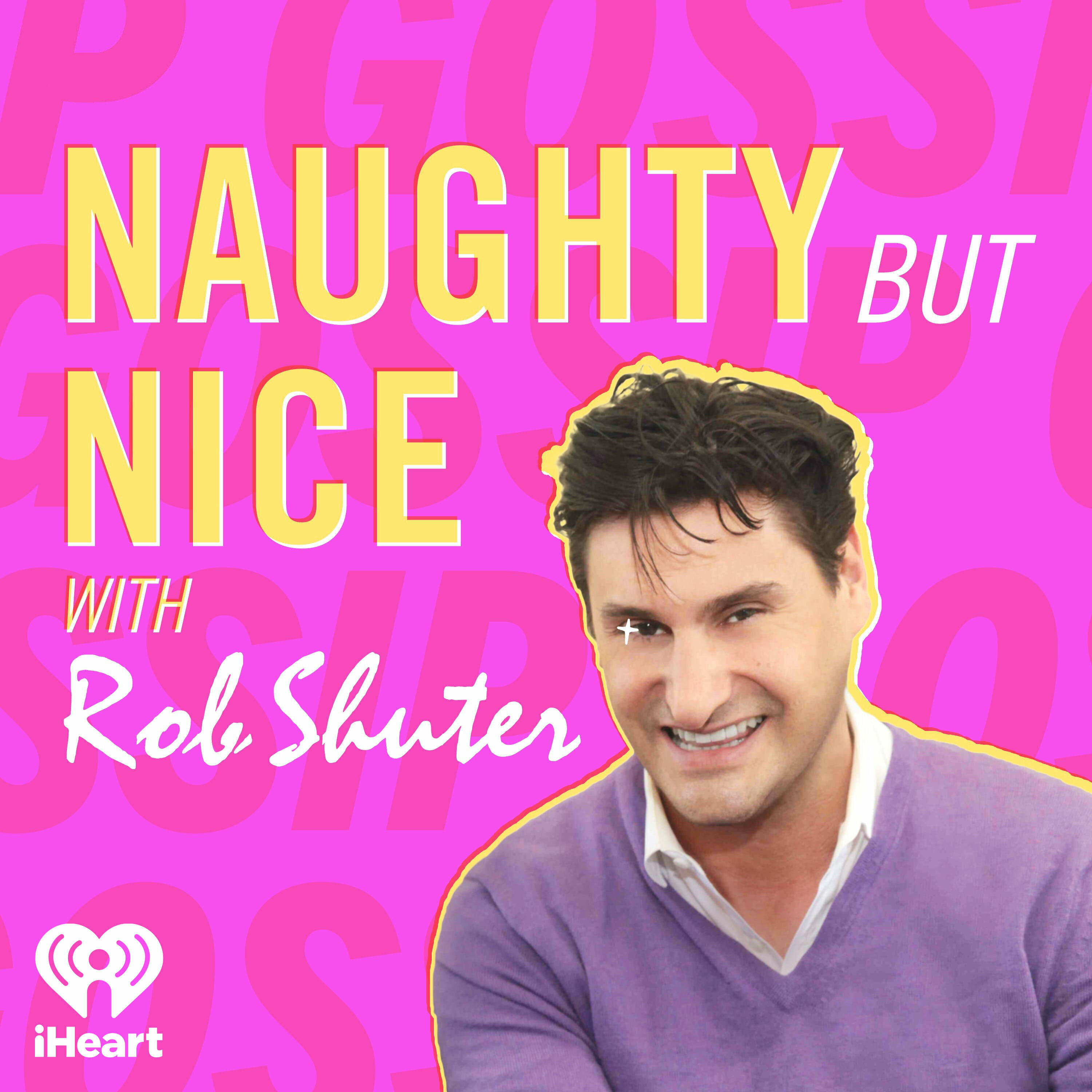 Listen Free To Naughty But Nice With Rob Shuter On Iheartradio Podcasts