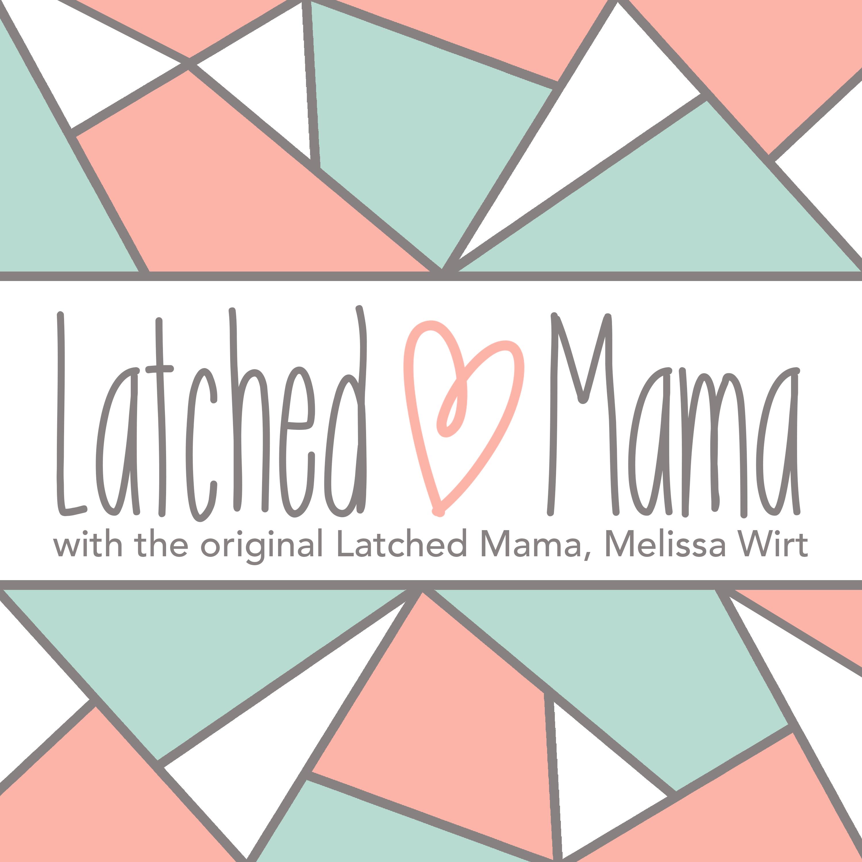 The Latched Mama Podcast iHeartRadio