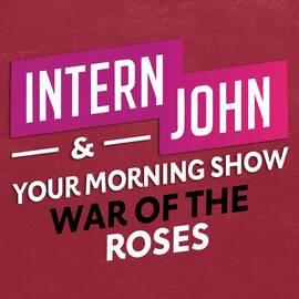 Thumbnail for Intern John & Your Morning Show's War Of The Roses Podcast