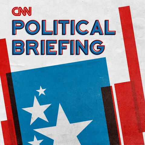 CNN Political Briefing - Listen Now
