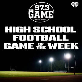 Thumbnail for 97.3 The Game HS Football Game of the Week Podcast