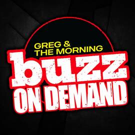 Thumbnail for Greg & The Morning Buzz On Demand Podcast