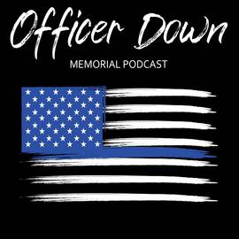Thumbnail for OFFICER DOWN MEMORIAL PODCAST Podcast