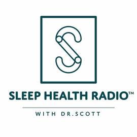 Thumbnail for Sleep Health Radio With Dr. Scott Podcast