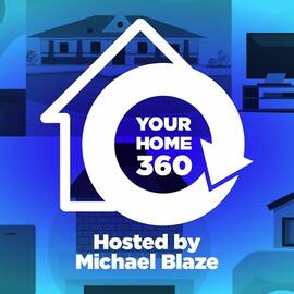 Thumbnail for Your Home 360 with Michael Blaze Podcast