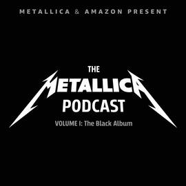 Thumbnail for The Metallica Podcast: Volume 1 — The Black Album Podcast