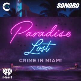 Thumbnail for Paradise Lost: Crime in Miami Podcast