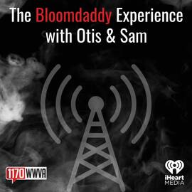 Thumbnail for The Bloomdaddy Experience with Otis & Sam Podcast