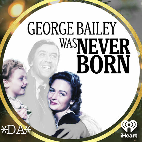 George Bailey Was Never Born