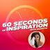 60 Seconds Of  Inspiration
