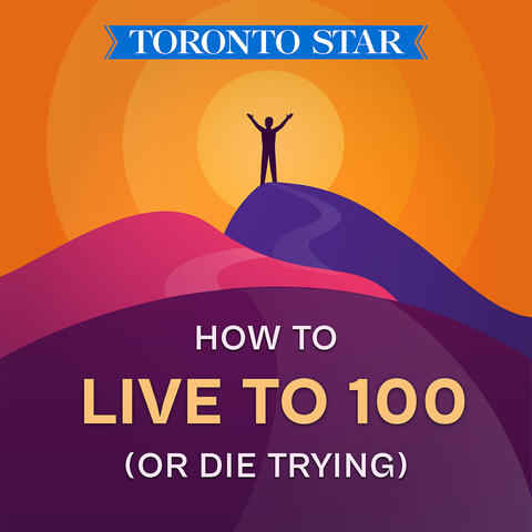 How to Live to 100 (or Die Trying)
