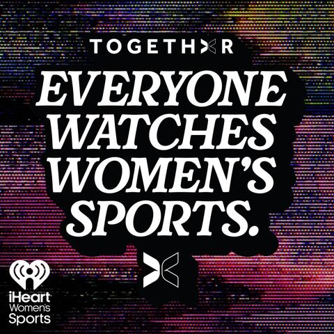 Everyone Watches Women’s Sports