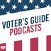 Voter's Guide Podcasts
