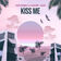 Kiss Me by Lucas Estrada & AJ Salvatore