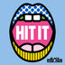 HIT IT