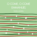 O Come, O Come Emmanuel