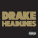 Headlines by Drake