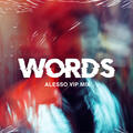 Words [Alesso VIP Mix]