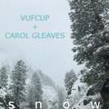 Snow (feat. MYTJAMR Carol Gleaves)
