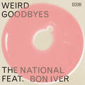 Weird Goodbyes (feat. Bon Iver)