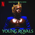 I Wanna Be Someone Who's Loved [from the Netflix Series "Young Royals"]