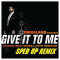 Give It To Me [Sped Up Remix]