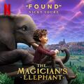 Found [From the Netflix Film The Magician's Elephant]