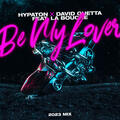 Be My Lover [2023 Mix]