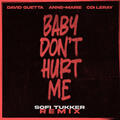 Baby Don't Hurt Me [Sofi Tukker Remix]