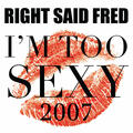 I'm Too Sexy 2007 [Tastemakers 12"]